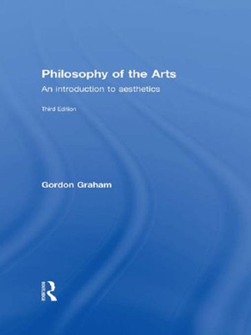 Philosophy of the Arts - Gordon Graham