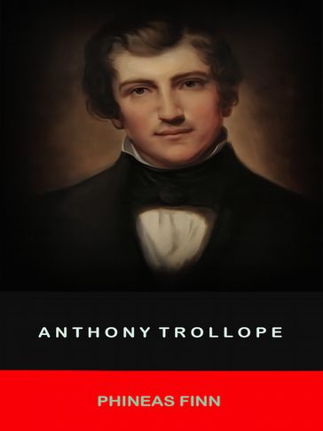 Phineas Finn - Anthony Trollope