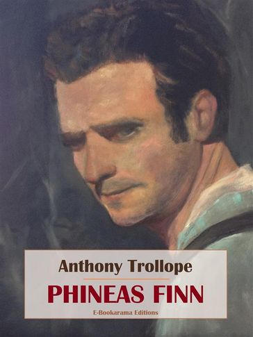 Phineas Finn - Anthony Trollope