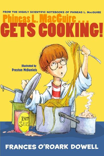 Phineas L. MacGuire . . . Gets Cooking! - Frances O