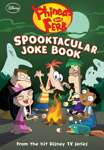 Phineas and Ferb: Spooktacular Joke Book - Disney Books - Scott Peterson