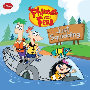 Phineas and Ferb: Just Squidding - Disney Books
