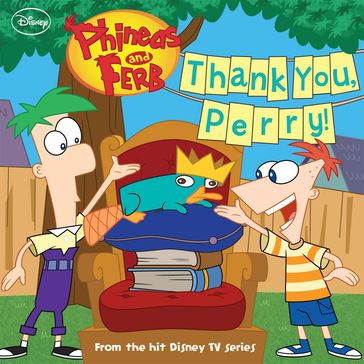 Phineas and Ferb: Thank You, Perry! - Disney Book Group