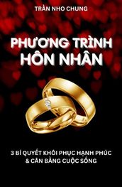 Phng Trình Hôn Nhân: 3 Bí Quyt Khôi Phc Hnh Phúc & Cân Bng Cuc Sng