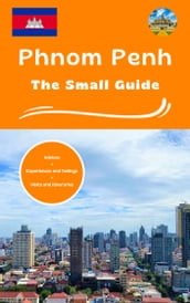 Phnom Penh the small guide