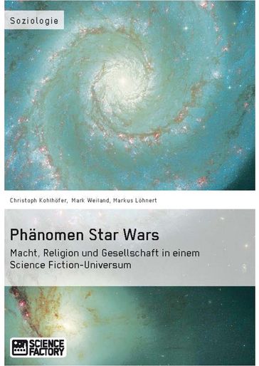 Phänomen Star Wars - Christoph Kohlhofer - Mark Weiland - Markus Lohnert
