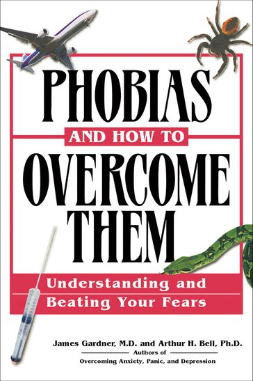 Phobias and How to Overcome Them - James Gardner - Arthur H. Bell