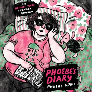 Phoebe's Diary - Phoebe Wahl