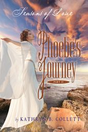 Phoebe s Journey: Part 2: Seasons of Love