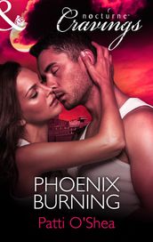 Phoenix Burning (Mills & Boon Nocturne Cravings)