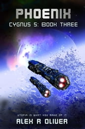 Phoenix - Cygnus 5: Book Three