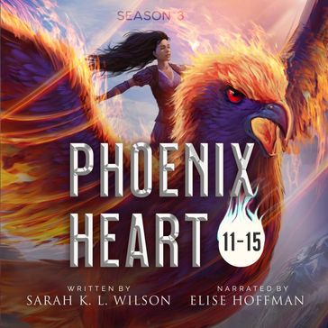 Phoenix Heart: Episodes 11-15 - Sarah K. L. Wilson
