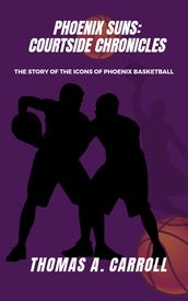 Phoenix Suns: Courtside Chronicles