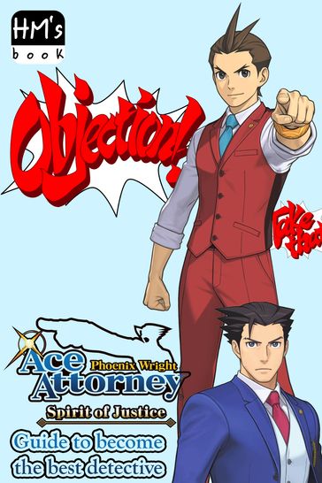 Phoenix Wright - AceAttorney - Guide to become the best detective - Pham Hoang Minh