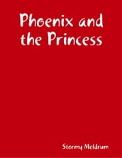 Phoenix and the Princess
