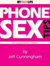 Phone Sex Tips For Long-Distance Couples