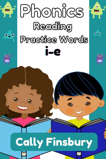 Phonics Reading Practice Words I-E - Cally Finsbury