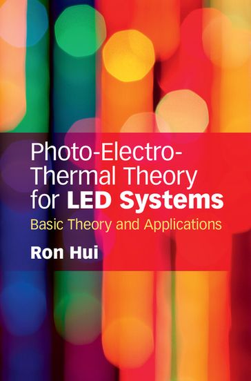 Photo-Electro-Thermal Theory for LED Systems - Ron Hui