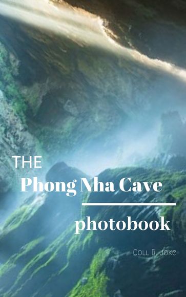 Photobook: Phong Nha Cave - Coll R. Joke