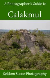 A Photographer s Guide to Calakmul