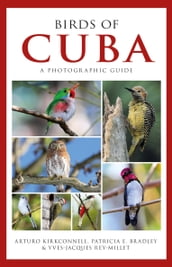 Photographic Guide to the Birds of Cuba