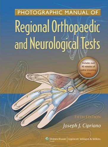 Photographic Manual of Regional Orthopaedic and Neurologic Tests - Joseph J. Cipriano