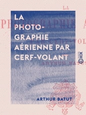 La Photographie aérienne par cerf-volant