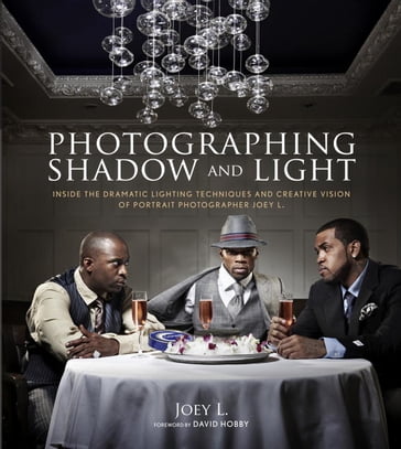 Photographing Shadow and Light - Joey L.