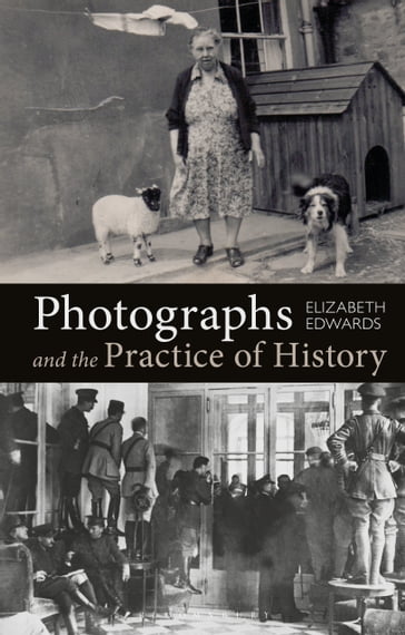 Photographs and the Practice of History - Professor Elizabeth Edwards