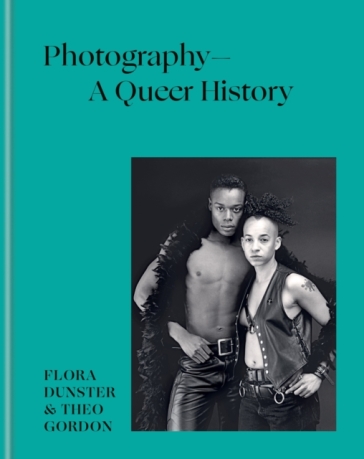 Photography ¿ A Queer History - Flora Dunster - Theo Gordon