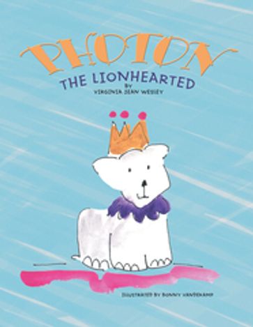 Photon the Lionhearted - Bonny Vandekamd - Virginia Jean Wesley