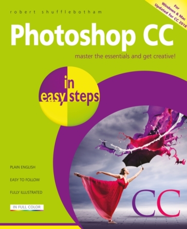 Photoshop CC in easy steps - Robert Shufflebotham