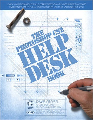 Photoshop CS2 Help Desk Book, The - Dave Cross