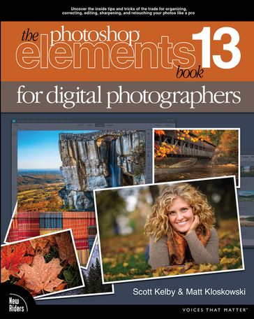 Photoshop Elements 13 Book for Digital Photographers, The - Scott Kelby - Matt Kloskowski