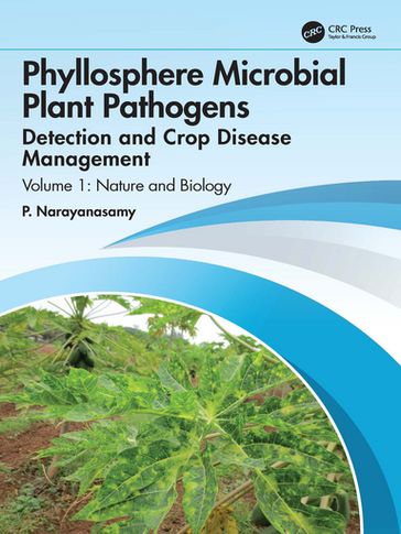 Phyllosphere Microbial Plant Pathogens: Detection and Crop Disease Management - P. Narayanasamy