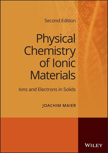 Physical Chemistry of Ionic Materials - Joachim Maier
