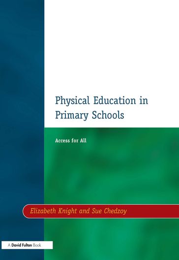 Physical Education in Primary Schools - Elizabeth Knight - Sue Chedzoy