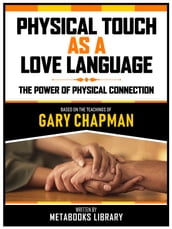 Physical Touch As A Love Language - Based On The Teachings Of Gary Chapman