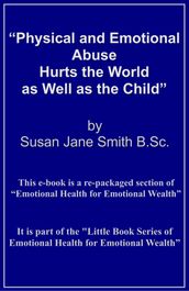 Physical and Emotional Abuse Hurts the World as Well as the Child