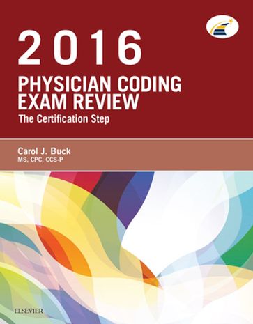 Physician Coding Exam Review 2016 - E-Book - Carol J. Buck - MS - CPC - CCS-P