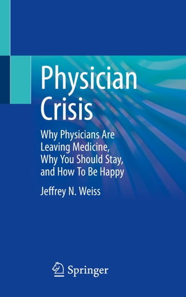 Physician Crisis - Jeffrey N. Weiss