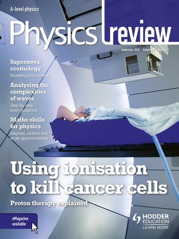 Physics Review Magazine Volume 28, 2018/19 Issue 1 - Hodder Education Magazines