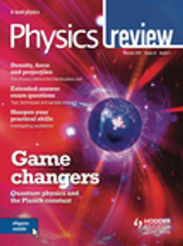 Physics Review Magazine Volume 28, 2018/19 Issue 2 - Hodder Education Magazines