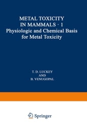 Physiologic and Chemical Basis for Metal Toxicity