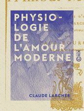 Physiologie de l amour moderne