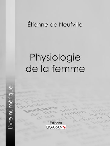 Physiologie de la femme - Ligaran - Paul Gavarni - Étienne de Neufville