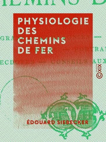 Physiologie des chemins de fer - Édouard Siebecker