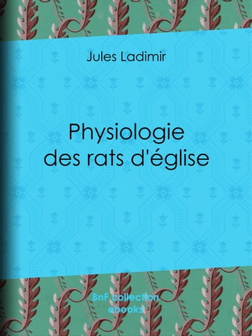 Physiologie des rats d'église - Alexandre Josquin - Jules Ladimir - Théodore Maurisset