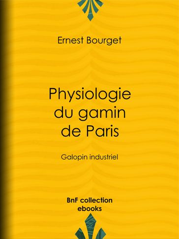 Physiologie du gamin de Paris - Ernest Bourget - Louis Marckl