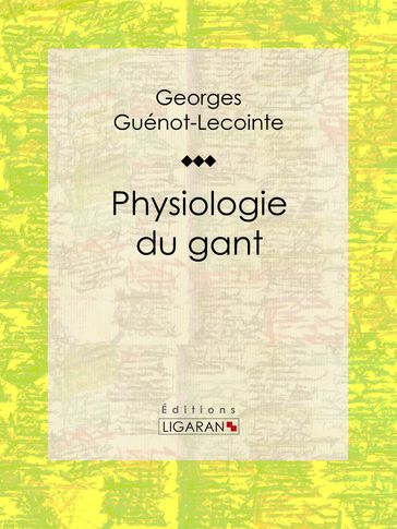 Physiologie du gant - Georges Guénot-Lecointe - Ligaran